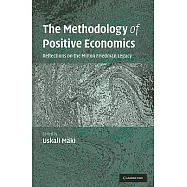 The Methodology of Positive Economics: Reflections on the Milton Friedman Legacy