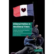 Illiberal Politics in Neoliberal Times