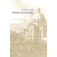 A History of Polish Christianity