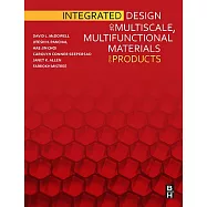 Integrated Design of Multiscale Mulitifunctional Materials and Products