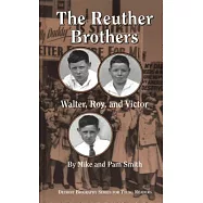 The Reuther Brothers: Walter, Roy, and Victor