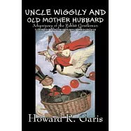 Uncle Wiggily and Old Mother Hubbard by Howard R. Garis, Fiction, Fantasy & Magic, Animals