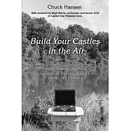 Build Your Castles in the Air: Thoreau&rsquo;s Inspiring Advice for Success in Business (and Life) in the 21st Century