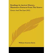 Readings In Ancient History, Illustrative Extracts From The Source: Greece and the East
