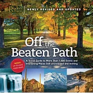 Off the Beaten Path: A Travel Guide to More Than 1,000 Scenic and Interesting Places Still Uncrowded and Inviting