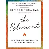 The Element: How Finding Your Passion Changes Everything
