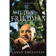 Milton Friedman: A Biography
