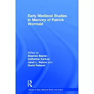 Early Medieval Studies in Memory of Patrick Wormald