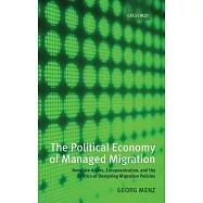 The Political Economy of Managed Migration: Nonstate Actors, Europeanization, and the Politics of Designing Migration