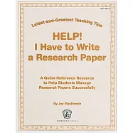 Help! I Have to Write a Research Paper: A Quick-reference Resource to Help Students Manage Research Papers Successfully