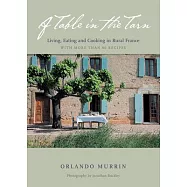A Table in the Tarn: Living, Eating and Cooking in Rural France