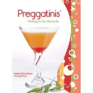 Preggatinis: Mixology for the Mom-to-be