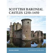 Scottish Baronial Castles 1250-1450