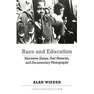 Race and Education: Narrative Essays, Oral Histories, and Documentary Photography