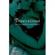 Three&rsquo;s a Crowd: Revised and Extended Edition