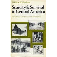Scarcity and Survival in Central America: Ecological Origins of the Soccer War