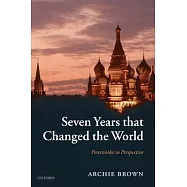 Seven Years That Changed the World: Perestroika in Perspective