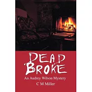Dead Broke: An Audrey Wilson Mystery