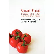 Smart Food: Diet and Nutrition for Maximum Brain Power
