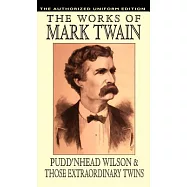 Pudd&rsquo;nhead Wilson and Those Extraordinary Twins: The Authorized Uniform Edition