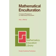Mathematical Enculturation: A Cultural Perspective on Mathematics Education
