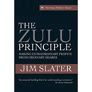 The Zulu Principle: Making Extraordinary Profits from Ordinary Shares