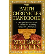 The Earth Chronicles Handbook: A Comprehensive Guide to the Seven Books of the Earth Chronicles