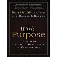 With Purpose: Going from Success to Significance in Work and Life