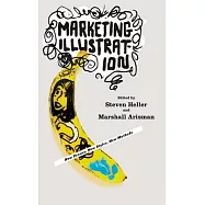 Marketing Illustration: New Venues, New Styles, New Methods