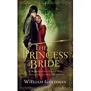The Princess Bride: S. Morgenstern’s Classic Tale of True Love and High Adventure
