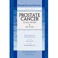 Prostate Cancer: Totally Exposed & My Story