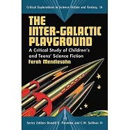 The Inter-Galactic Playground: A Critical Study of Children’s and Teens’ Science Fiction