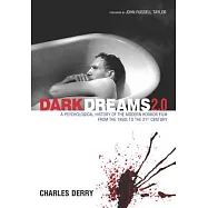 Dark Dreams 2.0: A Psychological History of the Modern Horror Film from the 1950s to the 21st Century