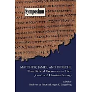 Matthew, James, and Didache: Three Related Documents in Their Jewish and Christian Settings