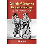 Currents of Comedy on the American Screen: How Film and Television Deliver Different Laughs for Changing Times