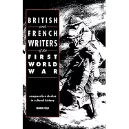 British and French Writers of the First World War: Comparative Studies in Cultural History