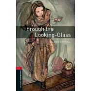 Oxford Bookworms Library: Through the Looking Glass: Level 3: 1000-Word Vocabulary