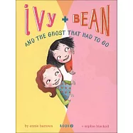 Ivy + Bean and the Ghost That Had to Go