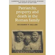 Patriarchy, Property and Death in the Roman Family
