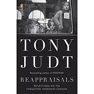 Reappraisals: Reflections on the Forgotten Twentieth Century