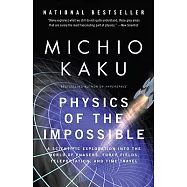 Physics of the Impossible: A Scientific Exploration Into the World of Phasers, Force Fields, Teleportation, and Time Travel