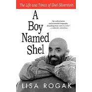 A Boy Named Shel: The Life and Times of Shel Silverstein