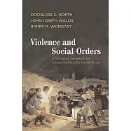 Violence and Social Orders: A Conceptual Framework for Interpreting Recorded Human History