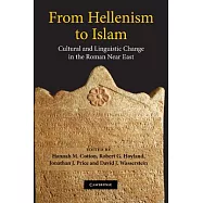 From Hellenism to Islam: Cultural and Linguistic Change in the Roman Near East
