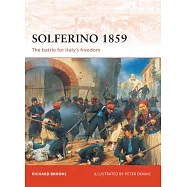 Solferino 1859: The Battle for Italy’s Freedom