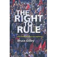The Right to Rule: How States Win and Lose Legitimacy