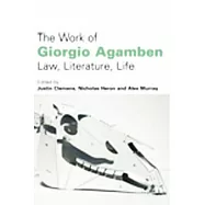 The Work of Giorgio Agamben: Law, Literature, Life