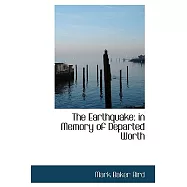 The Earthquake: In Memory of Departed Worth