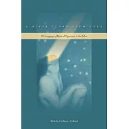 A River Flows from Eden: The Language of Mystical Experience in the Zohar