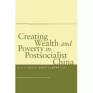 Creating Wealth and Poverty in Postsocialist China